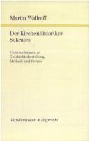 Cover of: Der Kirchenhistoriker Sokrates: Untersuchungen zu Geschichtsdarstellung, Methode und Person