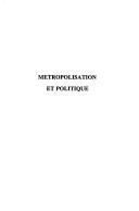 Cover of: Métropolisation et politique