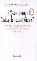 Fascismo o estado católico? by José Andrés Gallego