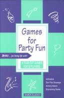 Cover of: Games for party fun: [4 tear-out games for 12 players]
