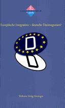 Cover of: Europäische Integration--deutsche Desintegration?