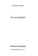 Cover of: El rey hechizado by José Calvo Poyato