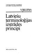 Cover of: Latviešu terminolog̓ijas izstrādes principi by V. Skujin̦a