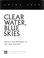 Cover of: Clear water, blue skies
