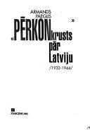 Cover of: " Pērkonkrusts" pār Latviju: 1932-1944