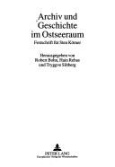 Cover of: Archiv und Geschichte im Ostseeraum: Festschrift für Sten Körner