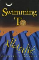 Cover of: Swimming to Atlantis: a novel