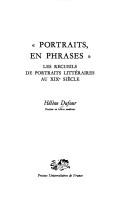 Cover of: Portraits, en phrases: les recueils de portraits littéraires au XIXe siècle