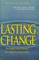 Cover of: Lasting change: the shared values process that makes companies great