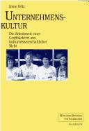 Cover of: Unternehmenskultur: die Arbeitswelt einer Grossbäckerei aus kulturwissenschaftlicher Sicht