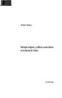 Cover of: Ideología religiosa y políticas conservadoras en la historia de Colima by Hiram Núñez