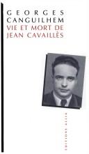 Cover of: Vie et mort de Jean Cavaillès by Georges Canguilhem