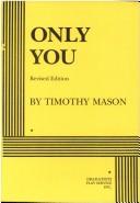 Cover of: Only you by Timothy Mason