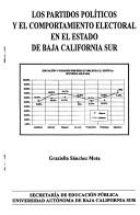 Cover of: Los partidos políticos y el comportamiento electoral en el estado de Baja California Sur