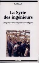 Cover of: La Syrie des ingénieurs by Sārī Ḥanafī