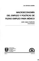 Cover of: Macroeconomía del empleo y políticas de pleno empleo para México