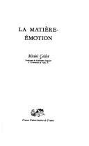 Cover of: La matière-émotion by Michel Collot