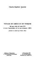 Cover of: Voyage en Grèce et en Turquie: fait par ordre de Louis XVI, et avec l'autorisation de la cour ottomane (1801)