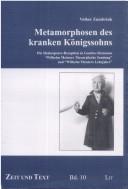 Cover of: Metamorphosen des kranken Königssohns: die Shakespeare-Rezeption in Goethes Romanen "Wilhelm Meisters Theatralische Sendung" und "Wilhelm Meisters Lehrjahre"