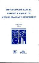 Cover of: Metodologías para el estudio y manejo de moscas blancas y geminivirus