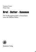 Cover of: Brot, Butter, Kanonen: die Ernährungswirtschaft in Deutschland unter der Diktatur Hitlers