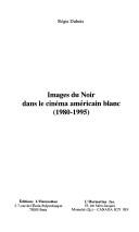 Cover of: Images du noir dans le cinéma américain blanc by Régis Dubois