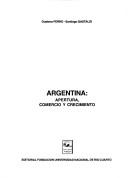 Cover of: Argentina, apertura, comercio y crecimiento