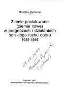Cover of: Ziemie postulowane--ziemie nowe--w prognozach i działaniach polskiego ruchu oporu 1939-1945