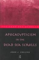 Cover of: Apocalypticism in the Dead Sea scrolls by John Joseph Collins