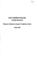 Cover of: Les années folles à São Paulo: hommes et femmes au temps de l'explosion urbaine (1920-1929)