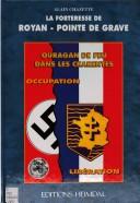 Cover of: La forteresse de Royan-Pointe de Grave: sous l'occupation allemande et la libération
