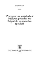 Cover of: Prinzipien des lexikalischen Bedeutungswandels am Beispiel der romanischen Sprachen