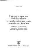 Cover of: Untersuchungen zur Verbalsyntax der Liviusübersetzungen in die romanischen Sprachen: ein Versuch zur Anwendung quantitativer Methoden in der historisch-vergleichenden Syntax