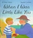 Cover of: When I was little like you by Jill Paton Walsh