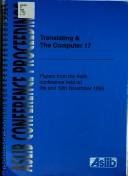 Cover of: Translating & the computer 17: papers from the Aslib conference held on 9th and 10th November 1995.