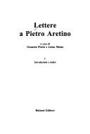 Cover of: Lettere a Pietro Aretino by a cura di Gonaria Floris e Luisa Mulas.