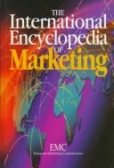 Cover of: The international encyclopedia of marketing