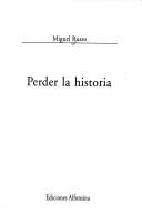 Cover of: Perder la historia