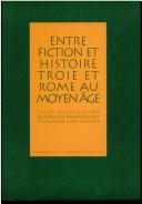 Cover of: Entre fiction et histoire by études recueillies par Emmanuèle Baumgartner et Laurence Harf-Lancner.