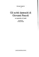 Cover of: Gli scritti danteschi di Giovanni Pascoli by Giovanni Capecchi, Giovanni Capecchi