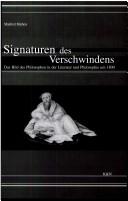 Cover of: Signaturen des Verschwindens: das Bild des Philosophen in Literatur und Philosophie um 1800