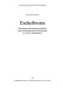 Cover of: Eschelbronn: Entstehung, Entwicklung und Ende eines Niederadelssitzes im Kraichgau (12. bis 18. Jahrhundert)