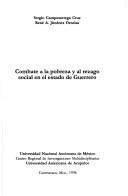 Combate a la pobreza y al rezago social en el estado de Guerrero by Sergio Camposortega Cruz
