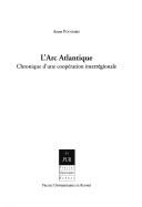 Cover of: L' Arc Atlantique: chronique d'une coopération interrégionale