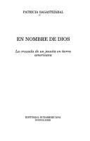 Cover of: En nombre de Dios by Patricia Sagastizábal
