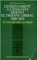 Cover of: L' ensenyament a Catalunya durant el trienni liberal (1820-1823): el mètode dels escolapis