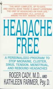 Cover of: Headache Free: A Personalized Program to Stop Migraine, Cluster, Sinus, Tension, Menstrual, and Rebound Headaches