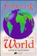 Cover of: Framework for the world