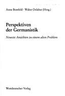 Cover of: Perspektiven der Germanistik by Anne Bentfeld, Walter Delabar (Hrsg.).