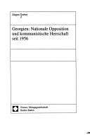 Cover of: Georgien, nationale Opposition und kommunistische Herrschaft zeit 1956 by Jürgen Gerber